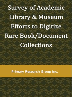 cover image of Survey of Academic Library & Museum Efforts to Digitize Rare Book/Document Collections